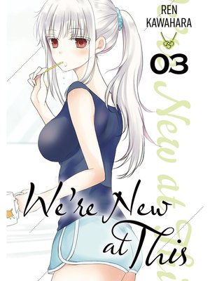 cover image of We're New at This, Volume 3
